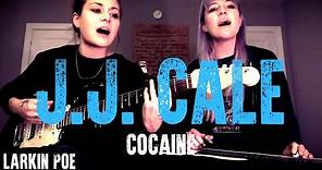 J.J. Cale "Cocaine" (Larkin Poe Cover)