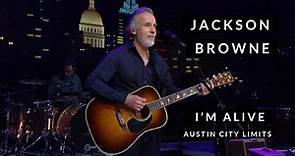 Jackson Browne - I'm Alive - Austin City Limits