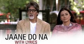 Jaane Do Na (Lyrical Song) | Cheeni Kum | Amitabh Bachchan & Tabu