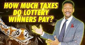 How Much Do Lottery Winners Pay in Taxes? $669.8M Jackpot!