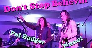 Nuno Bettencout and Pat Badger, Don't stop believing.