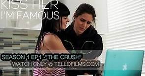 Kiss Her I'm Famous -- Episode 1: "The Crush"