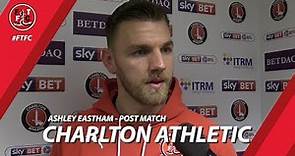 Ashley Eastham after Charlton draw | Post Match