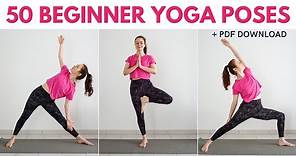 50 Must-know BEGINNER YOGA POSES | Yoga for beginners