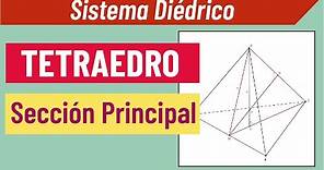 Tetraedro Sección Principal Sistema Diedrico