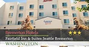 Fairfield Inn & Suites Seattle Bremerton - Bremerton Hotels, Washington