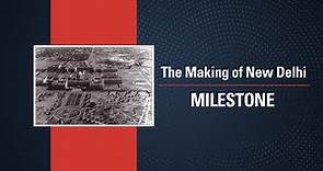The Making of New Delhi| New Capital of India | Delhi Darbar | Milestone | Making of Modern India