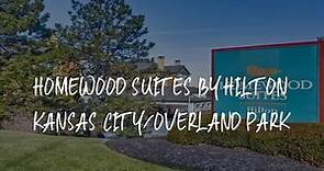 Homewood Suites by Hilton Kansas City/Overland Park Review - Overland Park , United States of Americ