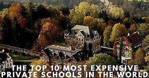 The Top 10 Most Expensive Private School In The World | The World's Most Expensive Schools