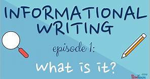 Informational Writing for Kids - Episode 1: What Is It?