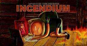 Adventure Time: "Incendium" (Commentary)