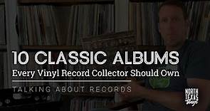 10 Classic Albums Every Vinyl Record Collector Should Own