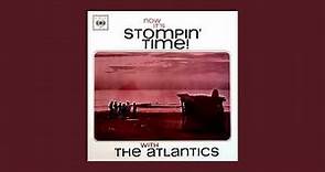 The Atlantics - Now It's Stompin' Time (Full Album)