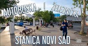 Autobuska i Železnička Stanica Novi Sad, obilazak i razgledanje u 4K kvalitetu