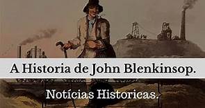 A história de John Blenkinsop.