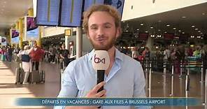 Départs en vacances : Brussels Airport recommande d’arriver bien en avance