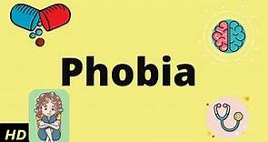 Phobia, Causes, Signs and Symptoms, Diagnosis and Treatment.