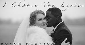 I Choose You {Official Lyric Video} // Ryann Darling Original Song // More Wedding Footage