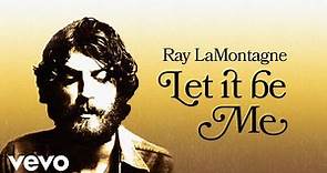Ray LaMontagne - Let It Be Me (Official Audio)