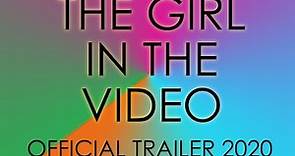 The Girl in the Video (Official Trailer 2020)