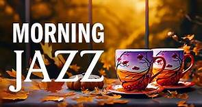 Exquisite Morning Jazz - Smooth Jazz Instrumental Music & Happy Fall ...