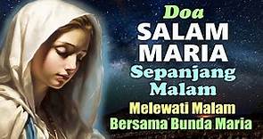 Doa Salam Maria Sepanjang Malam ( Melewati Malam Bersama Bunda Maria ) | Doa Malam | Doa Katolik