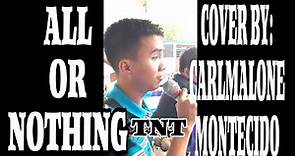 ALL OR NOTHING /CARLMALONE MONTECIDOTAWAG NG TANGHALAN/TOP 6 FINALIST