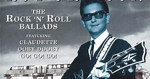 Roy Orbison - The Rock 'N' Roll Ballads