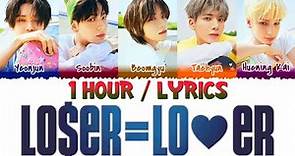 TXT - LO$ER=LO♡ER (LOSER=LOVER) (1 Hour Loop) Lyrics | 1시간