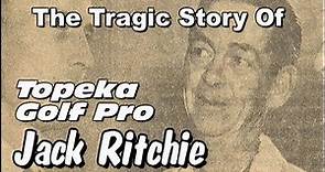 Shawnee Country Club Topeka -Tragic & Sad Story Of Jack Ritchie of SCC