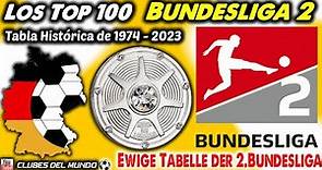 TOP 100 Clubes de la BUNDESLIGA 2 según Tabla Histórica 1974-2023 - Ewige Tabelle der 2.Bundesliga