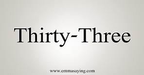 How To Say Thirty-Three