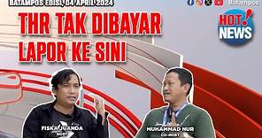 THR Tak Dibayar, Lapor ke Sini #Hotnews Batam Pos Edisi 4 April 2024
