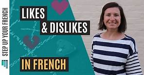 French Likes and Dislikes | Talk about your tastes in French