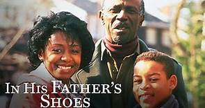 In His Father's Shoes | FULL MOVIE | Family Fantasy Drama