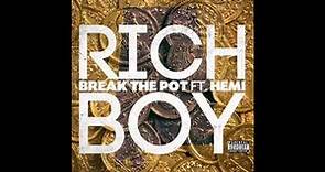 Rich Boy Break the Pot feat. Hemi