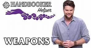 Handbooker Helper: Weapons 101