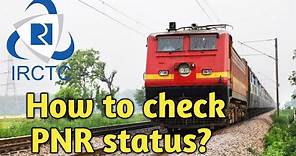 PNR status checking IRCTC