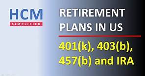 How retirement plans work in USA | 401(k) | 403(b) | 457(b) | IRA