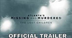 Atlanta’s Missing and Murdered: The Lost Children (2020) Official Trailer | Documentary Film