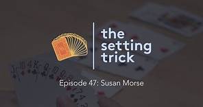 Episode 47: Susan Morse | Bridge Player & Author | The Setting Trick