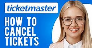 How to Cancel Ticketmaster Tickets (Is It Possible to Cancel a Ticketmaster Purchase?)