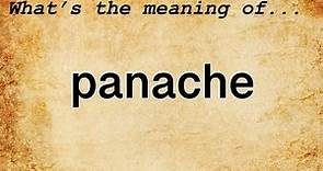 Panache Meaning : Definition of Panache