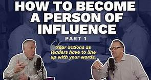 How to Become a Person of Influence (Part 1) (Maxwell Leadership Executive Podcast)