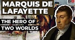 Marquis de Lafayette: The Hero of Two Worlds