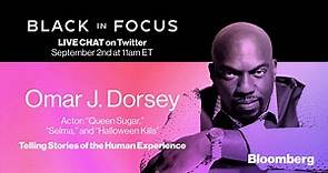 Black in Focus: Omar J. Dorsey, Actor - 9/3/2021