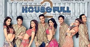 Housefull 2 - Full Hindi Comedy Movie | Full Hindi Action Movie
