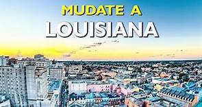 10 razones para vivir en Louisiana, Estados Unidos.