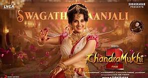 Chandramukhi 2 (Tamil) - Swagathaanjali Lyric | Ragava, Kangana Ranaut | P Vasu | M.M. Keeravaani