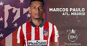 Marcos Paulo ▶ Welcome To Atlético Madrid - Amazing Skills, Goals & Assists | 2021 HD